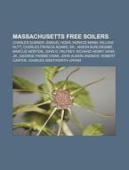 Massachusetts Free Soilers: Charles Sumn di Source Wikipedia edito da Books LLC, Wiki Series