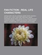Fan Fiction - Real Life Characters: Anto di Source Wikia edito da Books LLC, Wiki Series