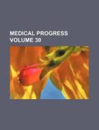 Medical Progress Volume 30 di Books Group edito da Rarebooksclub.com