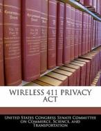 Wireless 411 Privacy Act edito da Bibliogov
