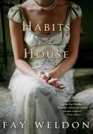 Habits of the House di Fay Weldon edito da GRIFFIN