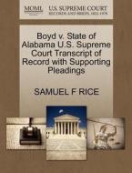 Boyd V. State Of Alabama U.s. Supreme Court Transcript Of Record With Supporting Pleadings di Samuel F Rice edito da Gale, U.s. Supreme Court Records