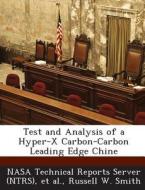 Test And Analysis Of A Hyper-x Carbon-carbon Leading Edge Chine di Russell W Smith edito da Bibliogov