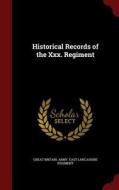 Historical Records Of The Xxx. Regiment di Great Britain Army East Lanc Regiment edito da Andesite Press