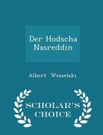 Der Hodscha Nasreddin - Scholar's Choice Edition di Albert Wesselski edito da Scholar's Choice