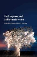 Shakespeare And Millennial Fiction edito da Cambridge University Press