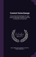 Context Interchange di Cheng Hian Goh, Stuart E Madnick, Michael D Siegel edito da Palala Press