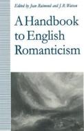 A Handbook to English Romanticism di Jean Raimond, Richard Watson edito da Palgrave Macmillan