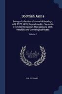 Scottish Arms: Being A Collection Of Arm di R R. STODART edito da Lightning Source Uk Ltd