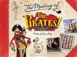 The Pirates! Band of Misfits: The Making of the Sony/Aardman Movie edito da Bloomsbury Publishing PLC