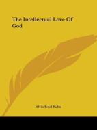 The Intellectual Love Of God di Alvin Boyd Kuhn edito da Kessinger Publishing, Llc