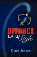 Divorce L.A.P.D. Style di Doni Jones edito da Booksurge Publishing