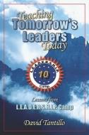 Teaching Tomorrow\'s Leaders Today di David Tantillo edito da America Star Books