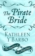 The Pirate Bride di Kathleen Y'Barbo edito da THORNDIKE PR
