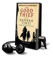 The Good Thief [With Earbuds] di Hannah Tinti edito da Findaway World