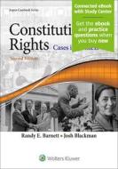 Constitutional Rights: Cases in Context di Randy E. Barnett, Josh Blackman edito da ASPEN PUBL