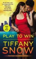 Play to Win di Tiffany Snow edito da FOREVER