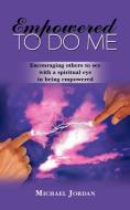 Empowered to Do Me di Michael Jordan edito da AuthorHouse