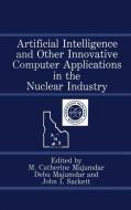 Artificial Intelligence and Other Innovative Computer Applications in the Nuclear Industry di M. Catherine Majumdar edito da Springer US