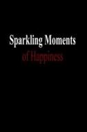 Sparkling Moments of Happiness di Gary Drury Publishing edito da Createspace Independent Publishing Platform
