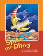 Spike the Dhog di Anne Gifford edito da Createspace