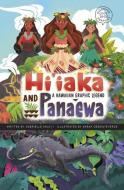 Hiʻiaka and Panaʻewa: A Hawaiian Graphic Legend di Gabrielle Ahuli'i edito da PICTURE WINDOW BOOKS