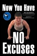 Now You Have No Excuses di Jeff Hauswirth edito da LifeRich Publishing