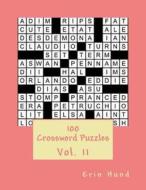 100 Crossword Puzzles Vol. 11 di Erin Hund edito da Createspace
