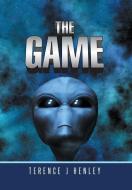 The Game di Terence J. Henley edito da AuthorHouse UK