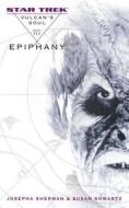 Vulcan's Soul #3: Epiphany di Josepha Sherman, Susan Shwartz edito da GALLERY BOOKS