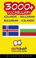 3000+ Icelandic - Bulgarian Bulgarian - Icelandic Vocabulary di Gilad Soffer edito da Createspace