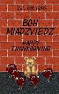 Boh Miadzviedz Happy Thanksgiving di Z. Z. Rox Orpo edito da Createspace