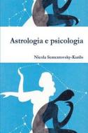 Astrologia E Psicologia di Nicola Sementovsky-Kurilo edito da Createspace