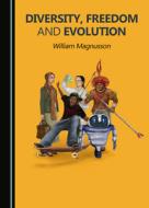 DIVERSITY FREEDOM & EVOLUTION edito da CAMBRIDGE SCHOLARS PUBLISHING