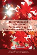 Integration and Inclusion of Newcomers and Minorities across Canada di John Biles, Meyer Burstein, Jim Frideres edito da McGill-Queen's University Press