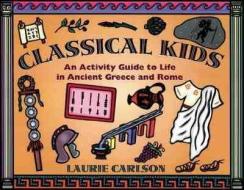 Classical Kids di Laurie Carlson edito da A Cappella Books