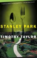 Stanley Park: A Memoir di Timothy Taylor edito da COUNTERPOINT PR