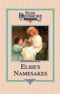 Elsie and Her Namesake, Book 28 di Martha Finley edito da Sovereign Grace Publishers Inc.