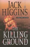 The Killing Ground di Jack Higgins edito da Large Print Press