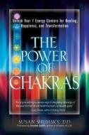 Power of Chakras di Susan G. Shumsky edito da Career Press