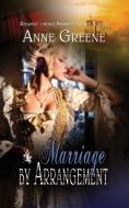 Marriage by Arrangement di Anne Greene edito da PELICAN VENTURES LLC