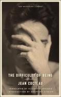 The Difficulty Of Being di Elizabeth Sprigge, Jean Cocteau edito da Melville House Publishing
