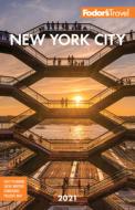 Fodor's New York City 2021 di Fodor'S Travel Guides edito da FODORS