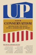 Up From Conservatism edito da Encounter Books,USA