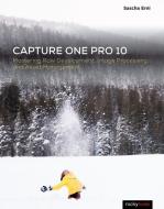 Capture One Pro 10 di Sascha Erni edito da Rocky Nook