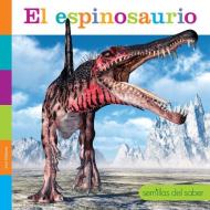 El Espinosaurio di Lori Dittmer edito da CREATIVE ED & PAPERBACKS