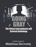 Going Gray di Dermody Matthew Dermody edito da Independently Published