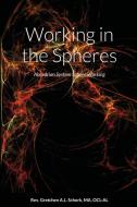 Working In The Spheres di MA SCHORK edito da Lightning Source Uk Ltd