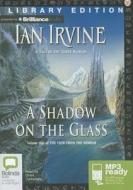 A Shadow on the Glass di Ian Irvine edito da Bolinda Publishing