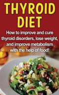 Thyroid Diet di Robert Jacobson edito da Ingram Publishing